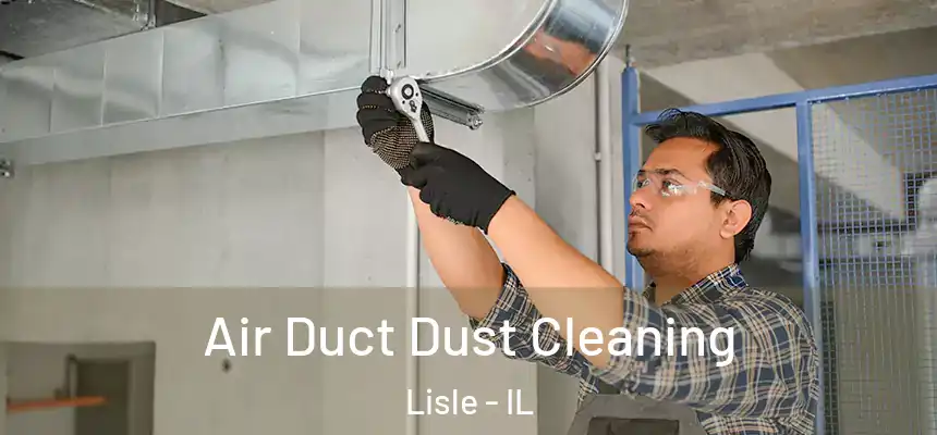  Air Duct Dust Cleaning Lisle - IL