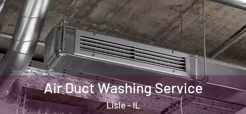  Air Duct Washing Service Lisle - IL
