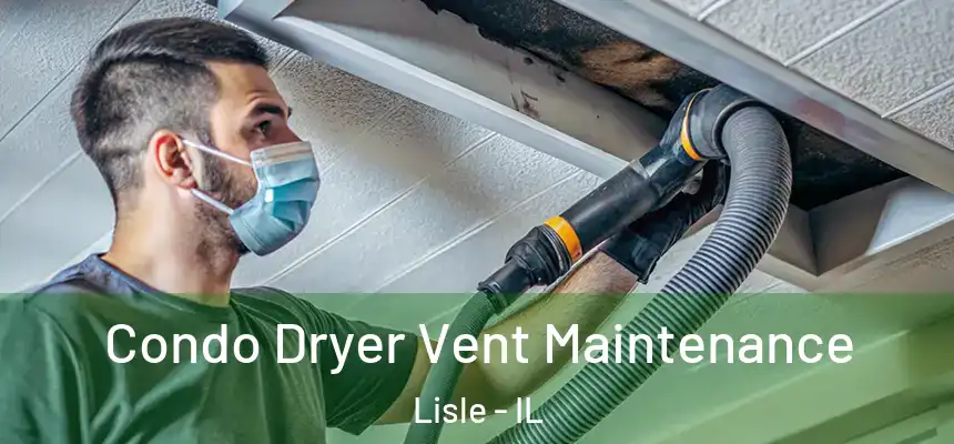  Condo Dryer Vent Maintenance Lisle - IL