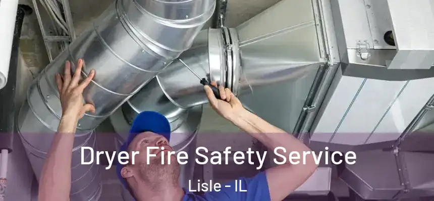  Dryer Fire Safety Service Lisle - IL