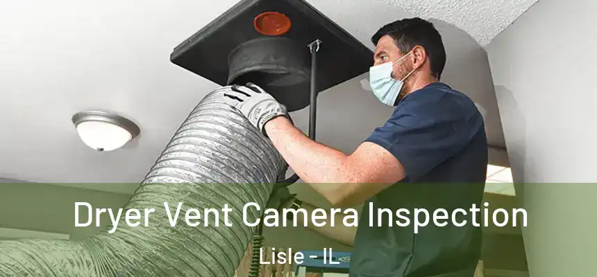  Dryer Vent Camera Inspection Lisle - IL