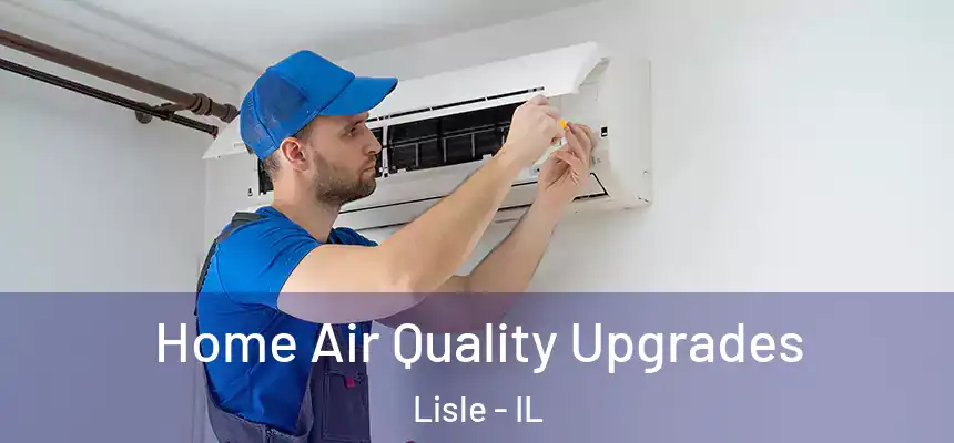  Home Air Quality Upgrades Lisle - IL