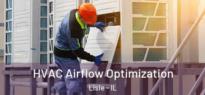  HVAC Airflow Optimization Lisle - IL