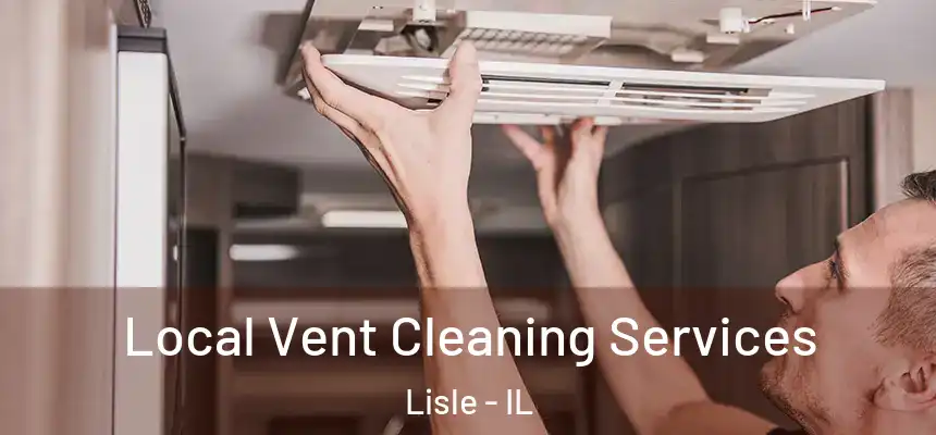  Local Vent Cleaning Services Lisle - IL