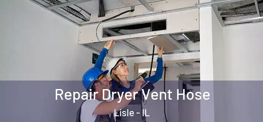  Repair Dryer Vent Hose Lisle - IL